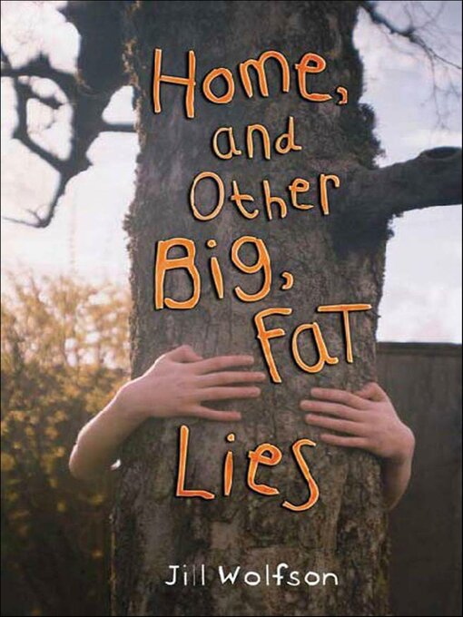 Title details for Home, and Other Big, Fat Lies by Jill Wolfson - Wait list